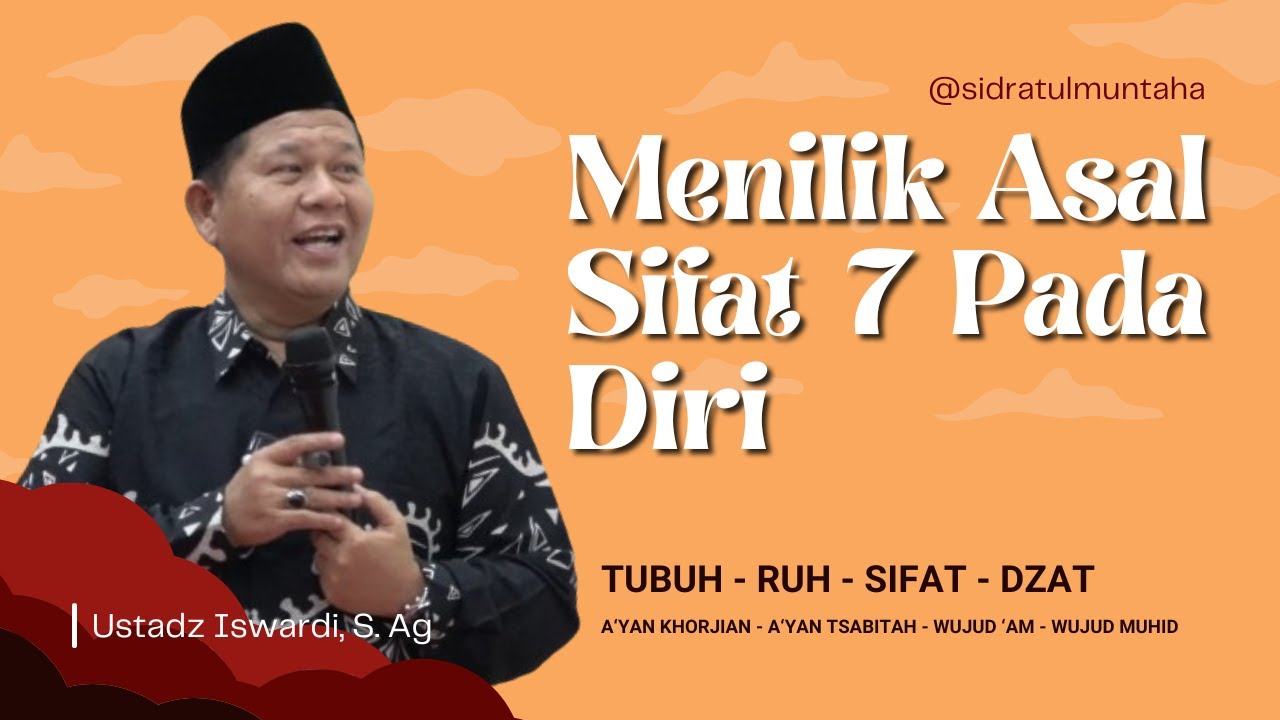 MENILIK ASAL SIFAT 7 PADA DIRI - KAJIAN TAUHID | UST. ISWARDI, S. AG