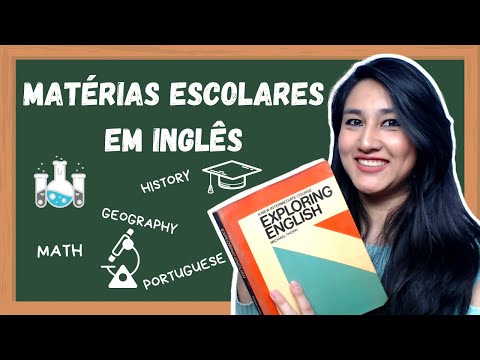 APRENDA AS MATÉRIAS ESCOLARES EM INGLÊS | O NOME DAS MATÉRIAS EM INGLÊS
