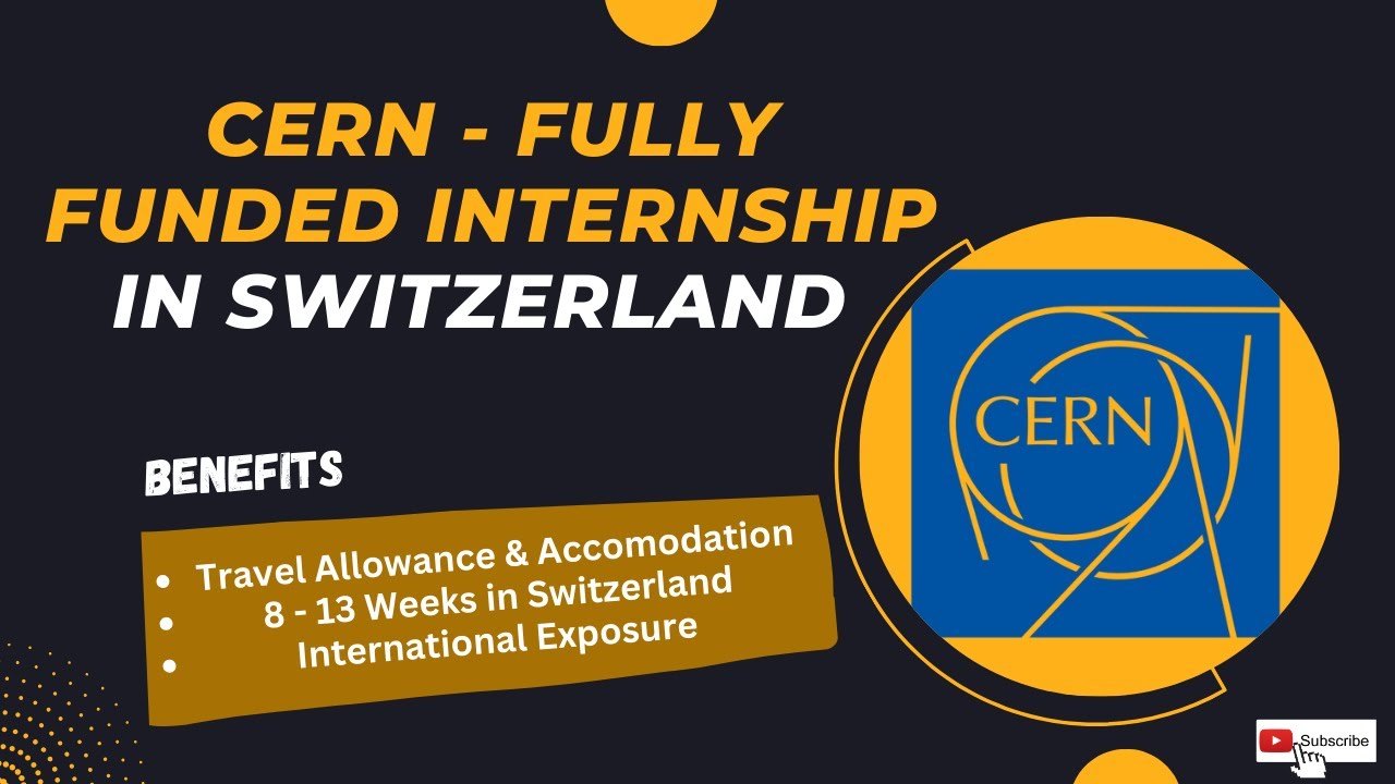 CERN Summer Internship in Switzerland Fully Funded Complete