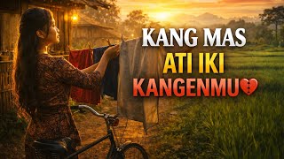 Kang Mas Ati Iki Kangen Sliramu  Lagu Dangdut Jawa Paling Bikin Baper