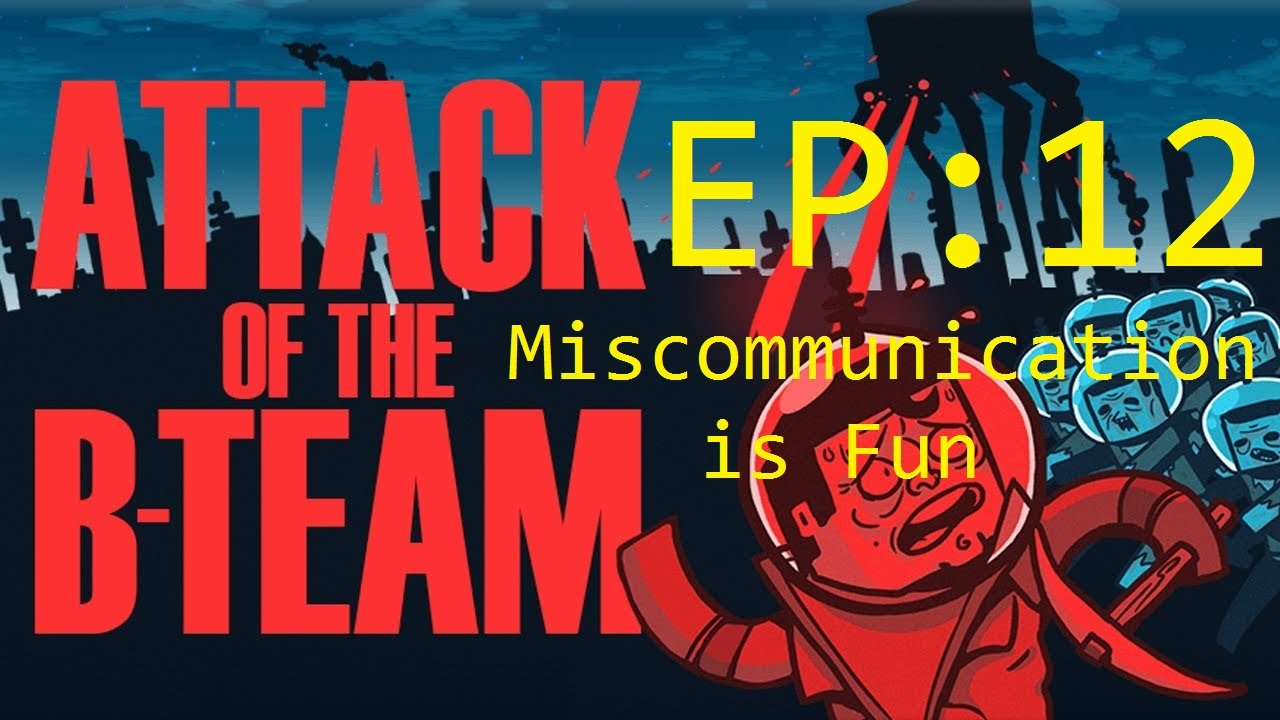 Attack Of The B Team Server German Attack of the B-Team Server: Miscommunication is Fun (Episode 12) - YouTube
