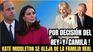 SUCEDIO HOY ! KATE MIDDLETON SE ALEJA DE LA FAMILIA REAL POR DECISIÓN DEL REY CARLOS Y CAMILA ! HOY