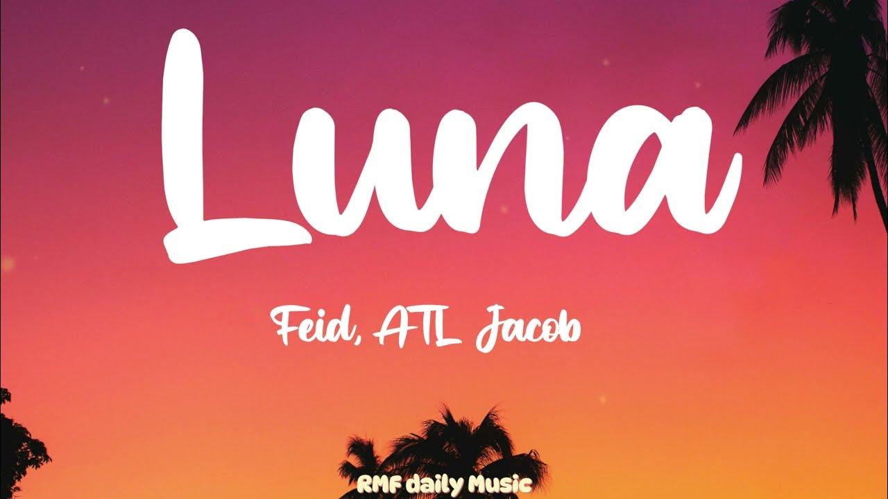 Feid, ATL Jacob LUNA (Lyrics/Letra) YouTube