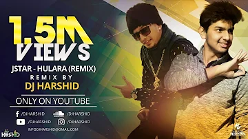 Hulara - J Star || Remix || DJ Harshid