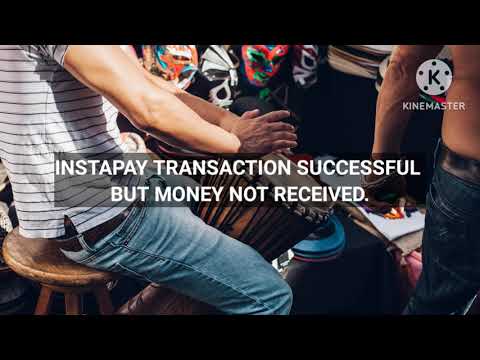 INSTAPAY SUCCESSFUL TRANSACTION BUT MONEY NOT RECEIVED | POSSIBLE SCENARIO AND SOLUTION