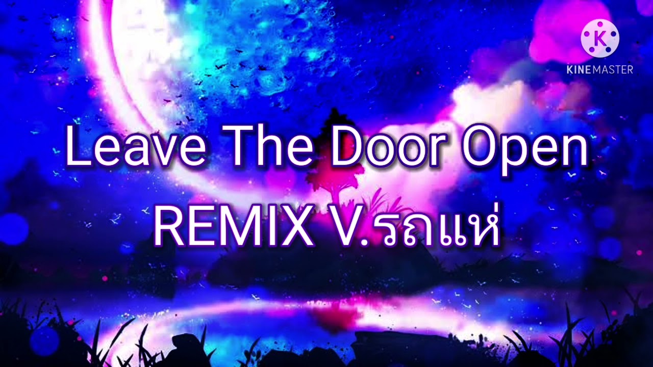 Leave The Door Open REMiX V TRp Audio No 1 YouTube
