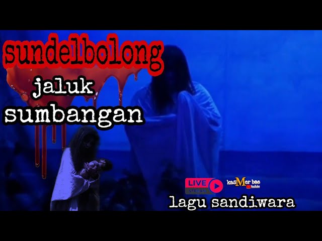 LAGU SANDIWARA‼️SUNDELBOLONG KELANGAN WONG TUA JALUK SUMBANGAN NING MASYARAKAT (@kasmerbae ) class=