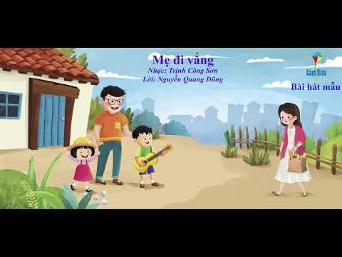 Mẹ Đi Vắng Lời Bài Hát - Mẹ đi vắng (Bài hát mẫu): Chủ đề 5 - SGK Âm nhạc 1 - Cánh diều