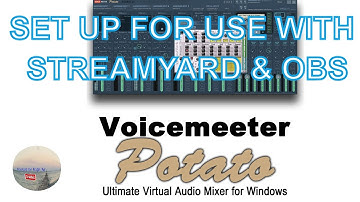 Voicemeeter Potato - set up for use with Streamyard & OBS