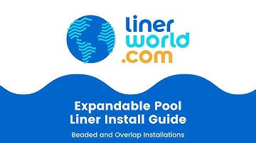 Expanded Pool Liner Install Guide | LinerWorld