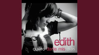 Video thumbnail of "Edith Sanchez - Eres Todo Lo Que Quiero (feat. Ray Alonso)"