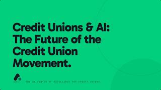 The Future of the Credit Union Movement and Artificial Intelligences Role in Shaping That Future