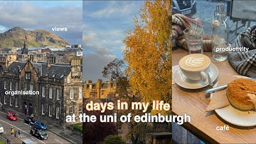a few days in my life at uni | university of edinburgh