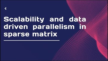 Scalability and Data Driven Parallelism in Sparse Matrices