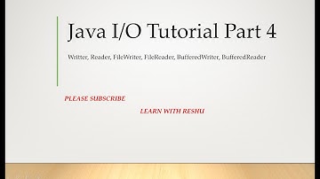 File Handling | Reading and Writing File | Writer, Reader,  BufferedWriter, BufferedReader in java