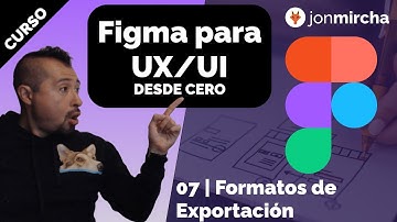 Figma para UX/UI: 7. Formatos de Exportación - jonmircha