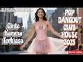 "Cinta Karena Terbiasa" POP DANGDUT CLUB HOUSE 2025 MUSIC VIDEO