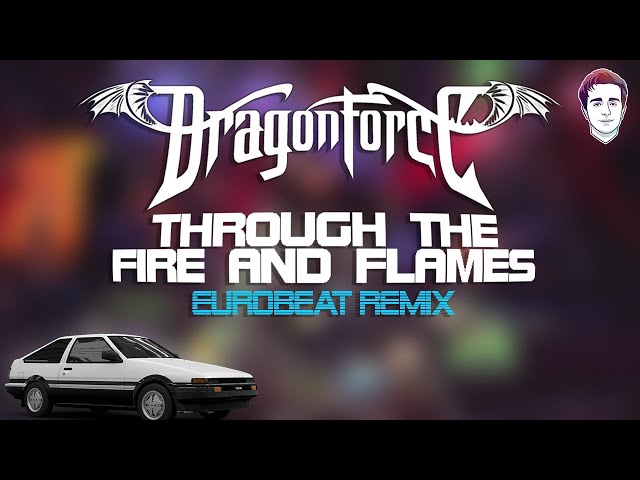 [Eurobeat Remix] Through The Fire and Flames - Dragonforce | 500 Subscriber Special! | JLucher class=