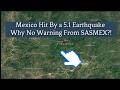 Mexico Hit By a 5.1 Earthquake – Why No Warning From SASMEX!