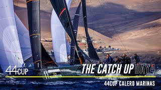 44CUP CALERO MARINAS - DAY 4 CATCH UP