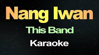 Nang Iwan - This Band ( Karaoke Version )