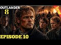 Outlander Episode 10 Breakdown — Lives Lost, War Rising & Claire’s Shocking Act