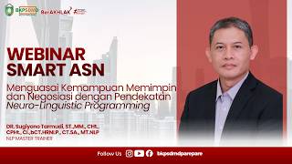 SMART ASN Menguasai Kemampuan Memimpin dan Negosiasi dengan Pendekatan Neuro Linguistic Programming
