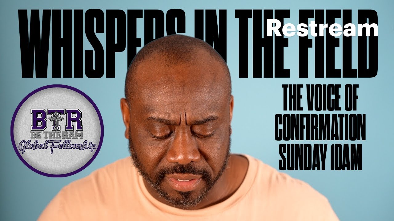 The Voice of Confirmation | “He Said My Name” | Pastor Coach McKissic | Be The Ram Global Fellowship