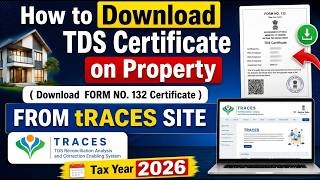 How to Download TDS Certificate on Property | FORM NO.132 Certificate )TRACES SITE |Tax Year 2026
