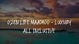 OZEN LIFE MAADHOO - Luxury All Inclusive Review - South Male Atoll , Maldives | Travel Hotel Reviews