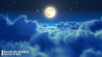 Surah Al Anbiya Ahmed Al Ajmi 21  أحمد العجمي سورة الأنبياء