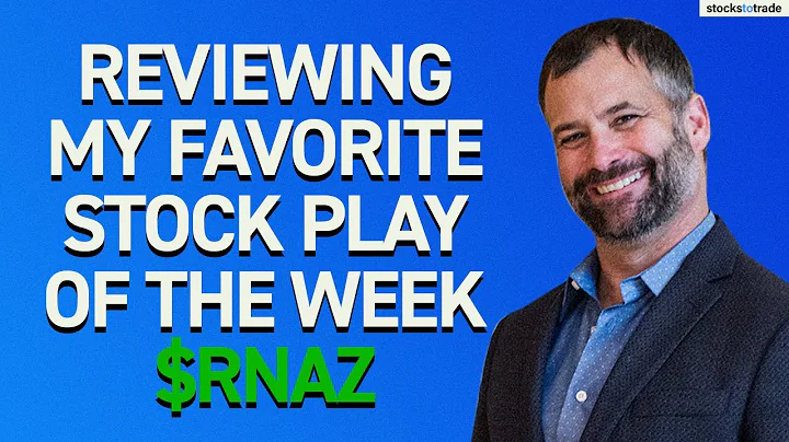 Reviewing My Favorite Stock Play Of The Week $RNAZ