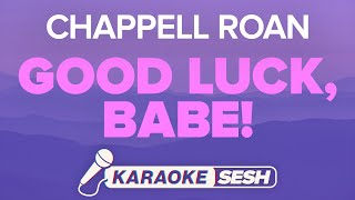 Chappell Roan - Good Luck, Babe! (Karaoke)