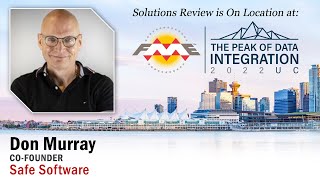 Don Murray - Co-Founder @ Safe Software | A @SolutionsReview On Location Interview at #FMEUC