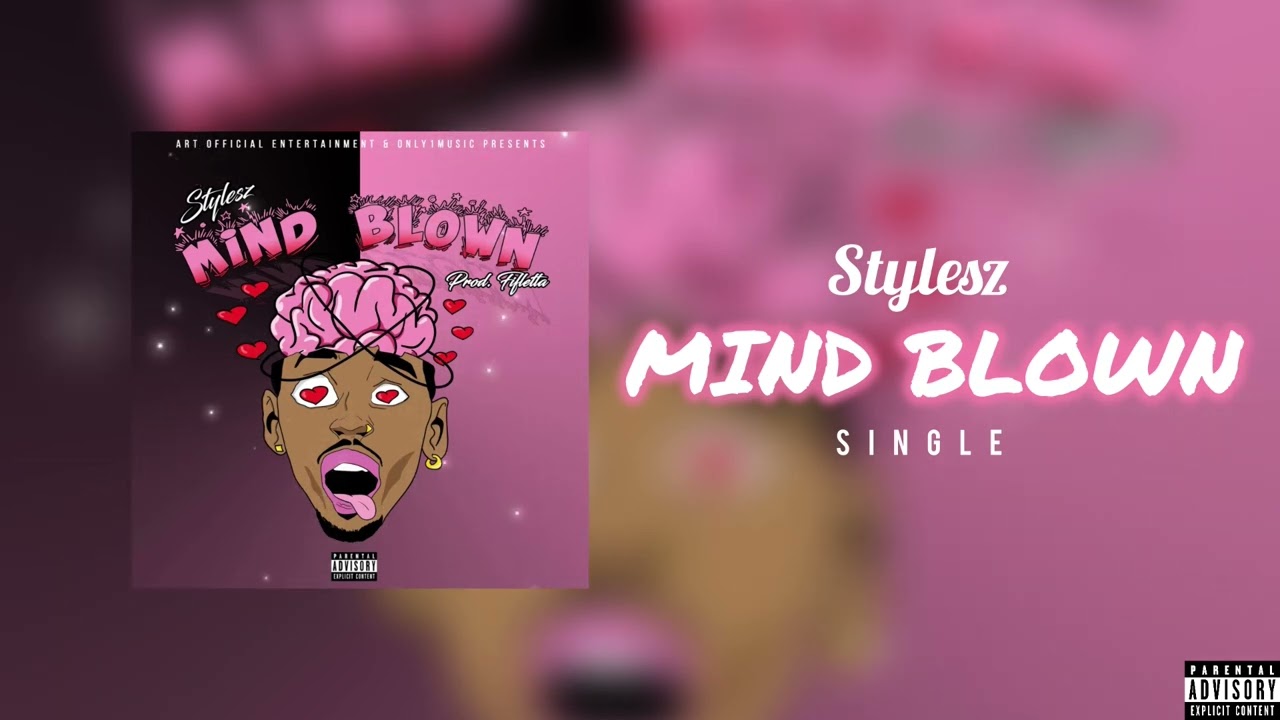 Watch Stylesz - Mind Blown (Audio) on YouTube Watch Stylesz - Mind Blown (Audio) on YouTube