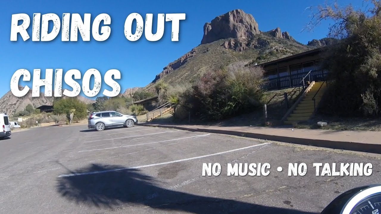 Riding out of Chisos Basin in Big Bend National Park |  No Music • No Talking