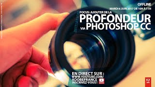 Tutoriel Photoshop CC : Focus - Ajouter de la profondeur à vos photos | Adobe France screenshot 2