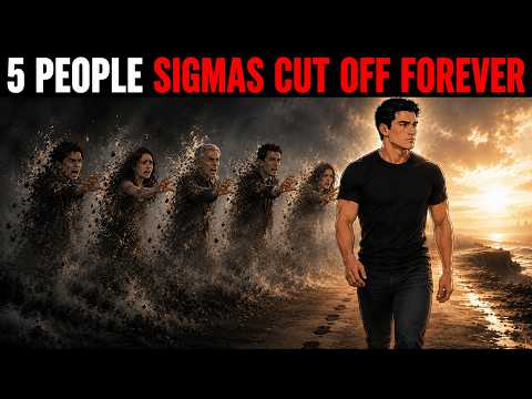 5 People a Sigma Male Removes Without Saying Goodbye (Forever)