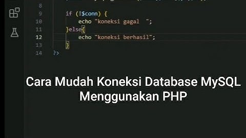 Cara mengkoneksikan Database MySQL menggunakan PHP