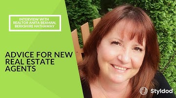 Tips and Advice Every New Real Estate Agent Needs to Know: Anita Beaman