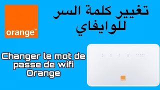 Changer le mot de passe de wifi Orange / تغيير كلمة سر الواي فاي أورنج