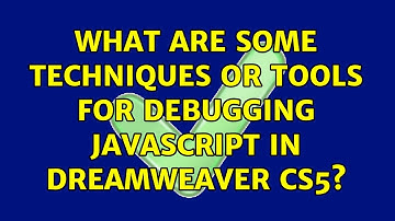 What are some techniques or tools for debugging JavaScript in Dreamweaver CS5?