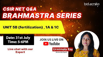Brahmastra Series - CSIR NET - UNIT 5B (fertilization) , 1A & 1C Question and Answer  Discussion