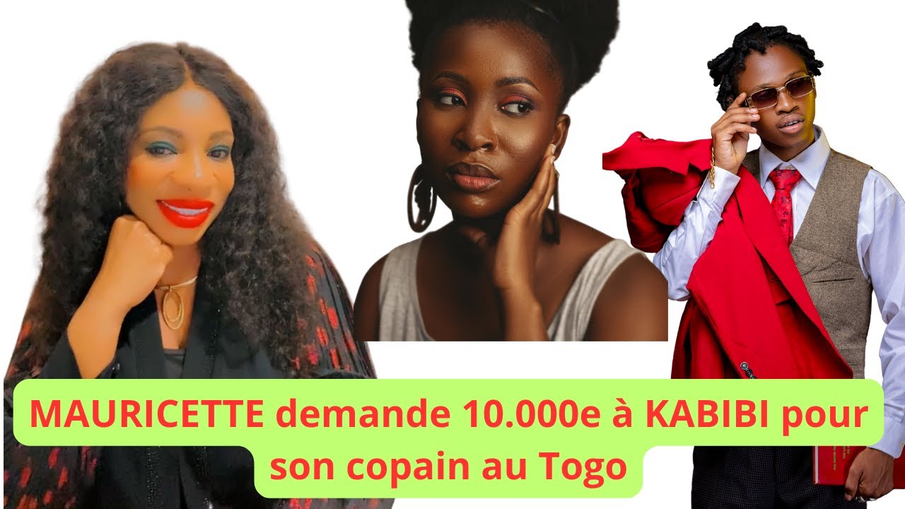 MAURICETTE DEMANDE 10.000e A KABIBI POUR FAIRE VENIR SON COPAIN DU TOGO EN FRANCE