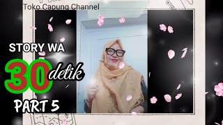 Story WA 30 detik || Part 5 || Koleksi Toko Capung Channel ||
