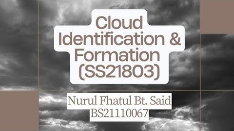Cloud Identification and Formation
