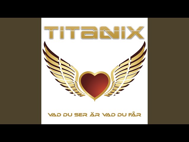 Titanix - Vad du ser är vad du får