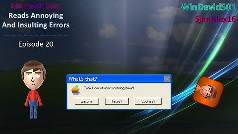 Windows, ROTAT E | Microsoft Sam Reads Annoying And Insulting Errors