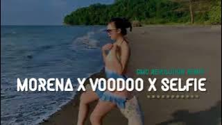 DJ MASHUP - Morena x Voodoo x Selfie [ GMC REVOLUTION REMIX ] FULL