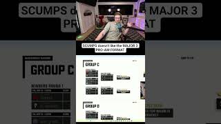 SCUMPS not a fan of the PRO AM FORMAT
